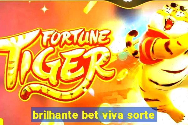 brilhante bet viva sorte